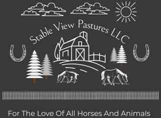 STABLE VIEW PASTURES LLC FOR THE LOVE OF ALL HORSES AND ANIMALS trademark