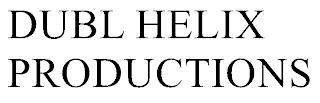 DUBL HELIX PRODUCTIONS trademark