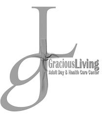 GL GRACIOUS LIVING ADULT DAY & HEALTH CARE CENTER trademark