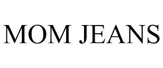 MOM JEANS trademark