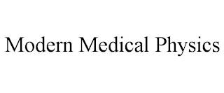 MODERN MEDICAL PHYSICS trademark