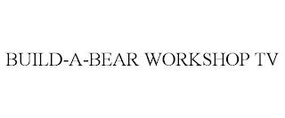 BUILD-A-BEAR WORKSHOP TV trademark