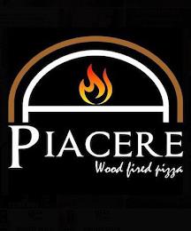 PIACERE WOOD FIRED PIZZA trademark