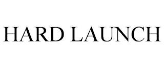 HARD LAUNCH trademark