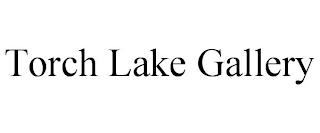 TORCH LAKE GALLERY trademark