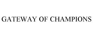 GATEWAY OF CHAMPIONS trademark