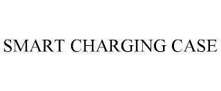 SMART CHARGING CASE trademark