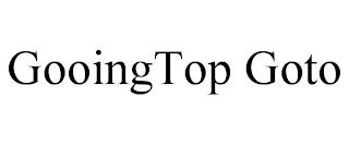 GOOINGTOP GOTO trademark