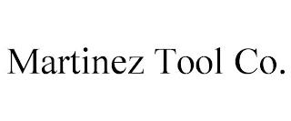 MARTINEZ TOOL CO. trademark