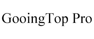 GOOINGTOP PRO trademark