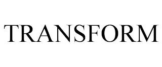 TRANSFORM trademark