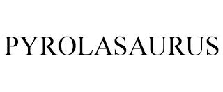 PYROLASAURUS trademark