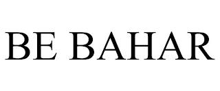 BE BAHAR trademark