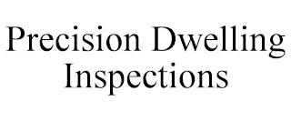 PRECISION DWELLING INSPECTIONS trademark