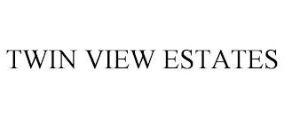 TWIN VIEW ESTATES trademark