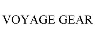 VOYAGE GEAR trademark