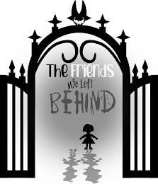 THE FRIENDS WE LEFT BEHIND trademark