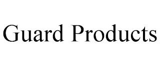 GUARD PRODUCTS trademark