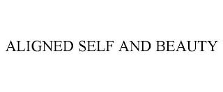 ALIGNED SELF AND BEAUTY trademark