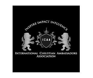 INSPIRE IMPACT INFLUENCE ICAA INTERNATIONAL CHRISTIAN AMBASSADORS ASSOCIATION trademark