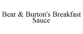 BEAR & BURTON'S BREAKFAST SAUCE trademark