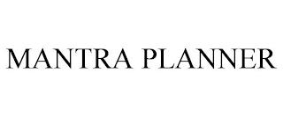 MANTRA PLANNER trademark