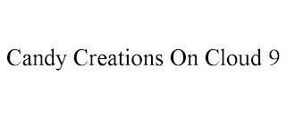 CANDY CREATIONS ON CLOUD 9 trademark