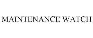 MAINTENANCE WATCH trademark