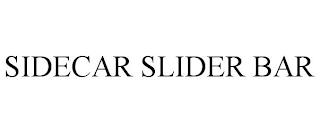 SIDECAR SLIDER BAR trademark