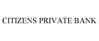 CITIZENS PRIVATE BANK trademark