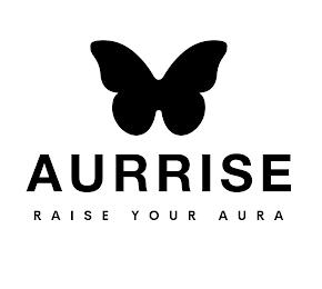 AURRISE RAISE YOUR AURA trademark