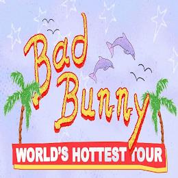 BAD BUNNY WORLD'S HOTTEST TOUR trademark