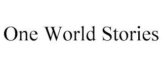 ONE WORLD STORIES trademark