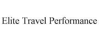 ELITE TRAVEL PERFORMANCE trademark