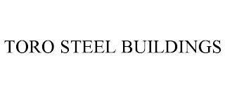 TORO STEEL BUILDINGS trademark