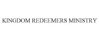 KINGDOM REDEEMERS MINISTRY trademark