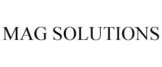 MAG SOLUTIONS trademark