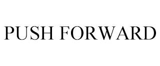 PUSH FORWARD trademark