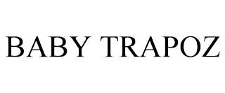 BABY TRAPOZ trademark