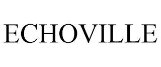 ECHOVILLE trademark