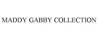 MADDY GABBY COLLECTION trademark