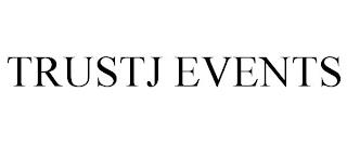 TRUSTJ EVENTS trademark