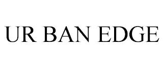 UR BAN EDGE trademark