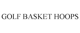 GOLF BASKET HOOPS trademark