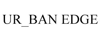 UR_BAN EDGE trademark