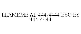 LLAMEME AL 444-4444 ESO ES 444-4444 trademark