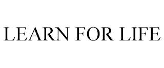 LEARN FOR LIFE trademark