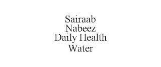 SAIRAAB NABEEZ DAILY HEALTH WATER trademark