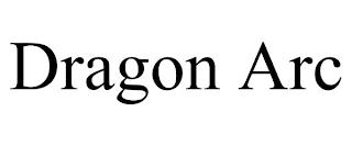 DRAGON ARC trademark