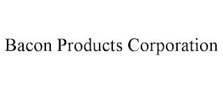 BACON PRODUCTS CORPORATION trademark